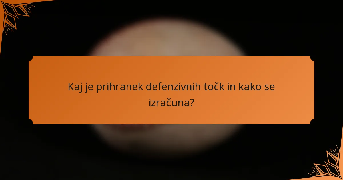 Kaj je prihranek defenzivnih točk in kako se izračuna?