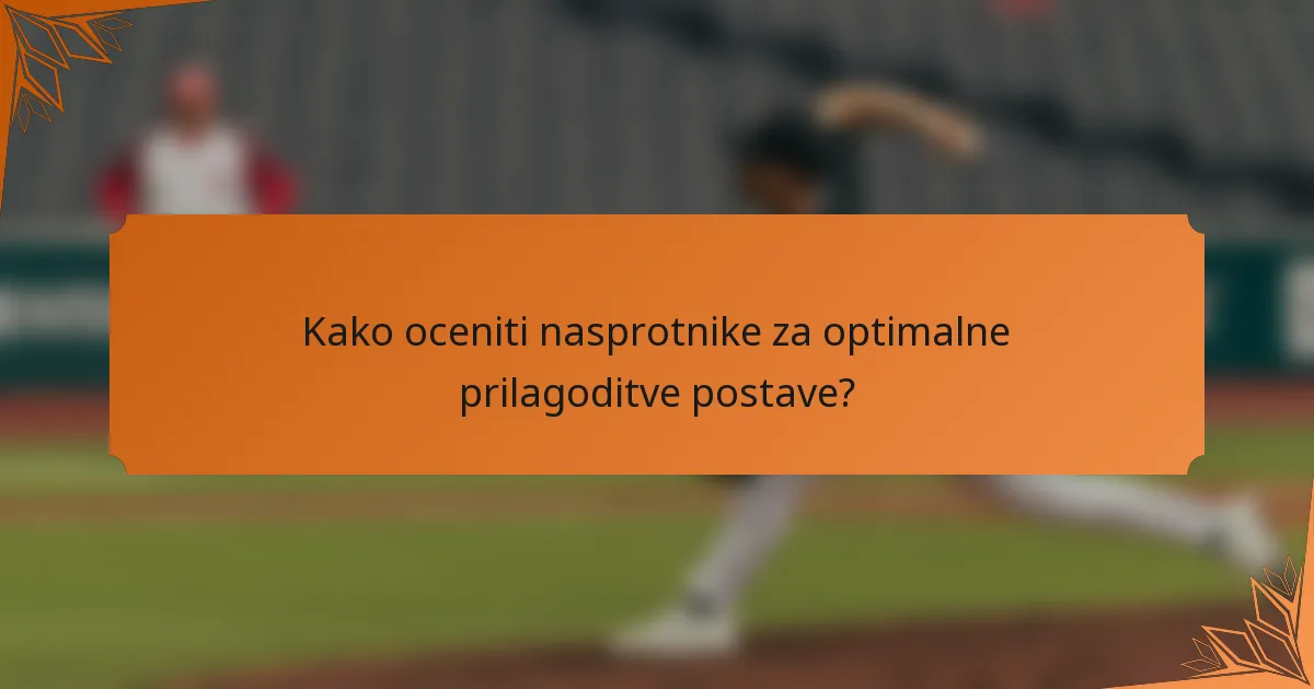 Kako oceniti nasprotnike za optimalne prilagoditve postave?