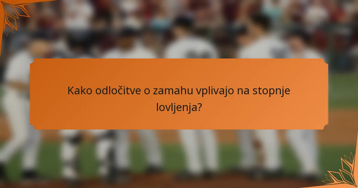 Kako odločitve o zamahu vplivajo na stopnje lovljenja?
