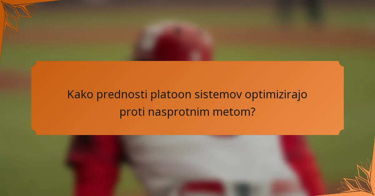 Kako prednosti platoon sistemov optimizirajo proti nasprotnim metom?