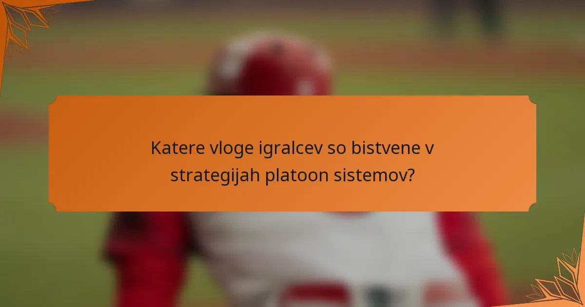 Katere vloge igralcev so bistvene v strategijah platoon sistemov?
